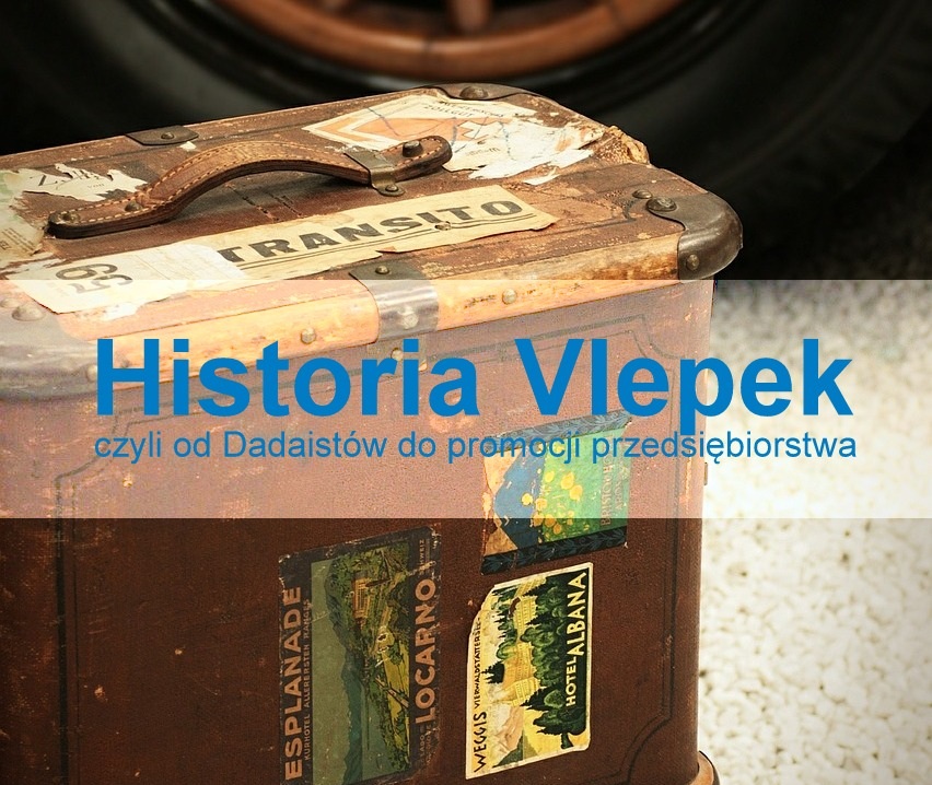 Historia Vlepek, czyli od Dadaistów do promocji przedsiębiorstwa